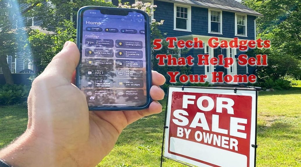 5 Tech Gadgets That Help Sell Your Home